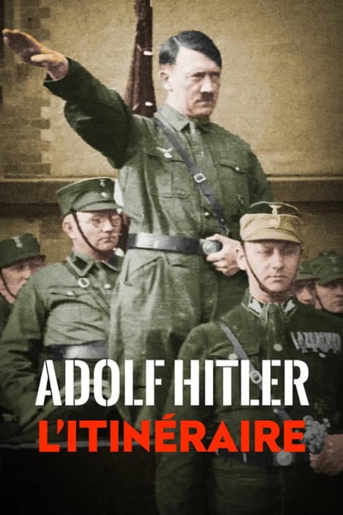 Постер: Adolf Hitler, l'itinéraire