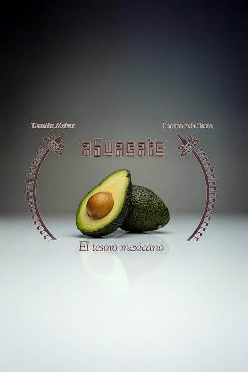 Постер: El aguacate: El tesoro mexicano