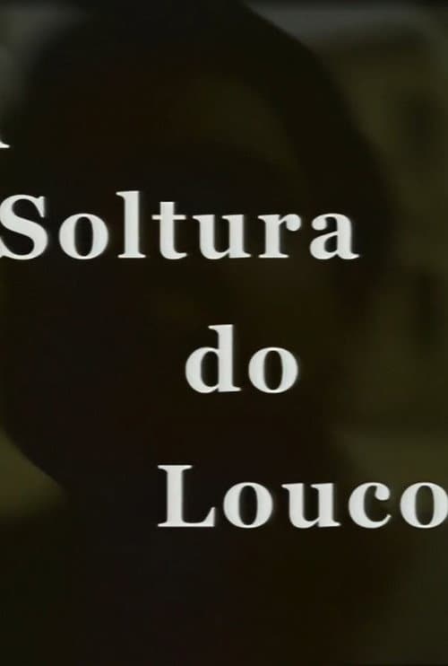 Постер: A Soltura do Louco