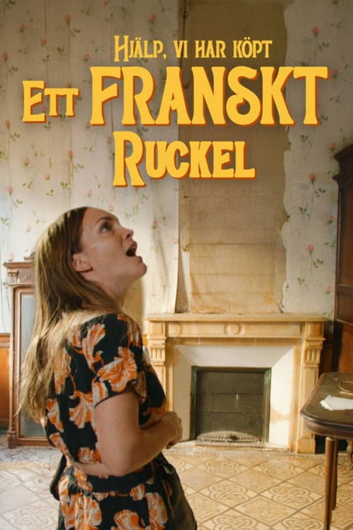 Постер: Hjälp, vi har köpt ett franskt ruckel!