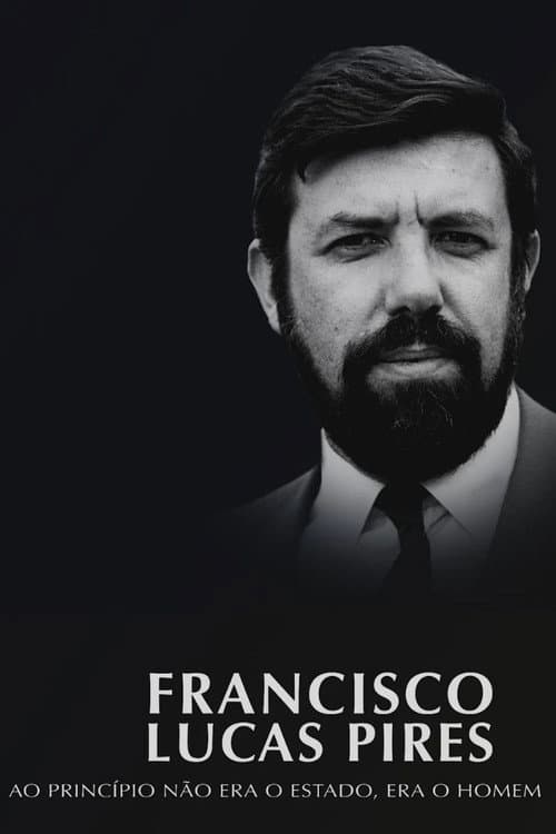 Постер: Francisco Lucas Pires - Ao Princípio Não Era o Estado, Era o Homem