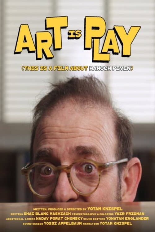 Постер: ART IS PLAY (this is a film about Hanoch Piven)