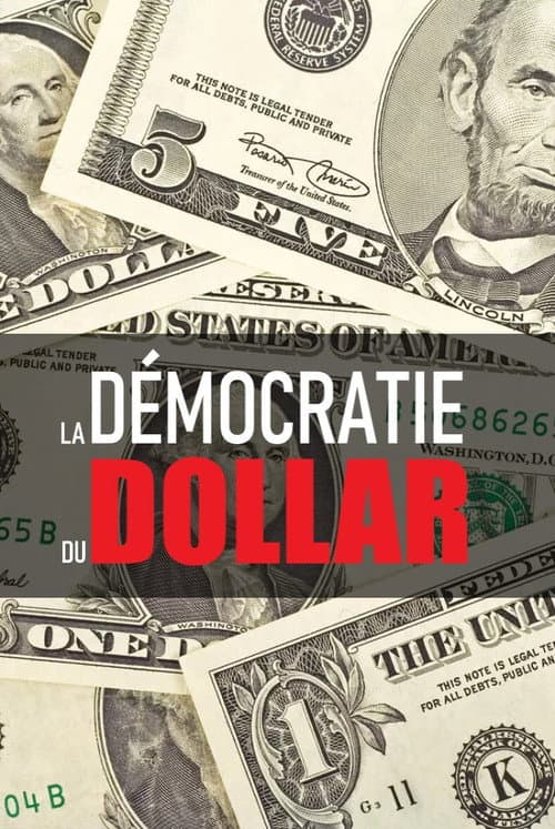 Постер: La Démocratie du dollar