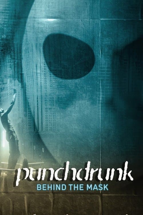Постер: Punchdrunk: Behind the Mask