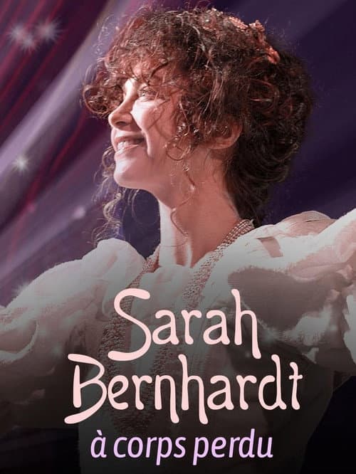 Постер: Sarah Bernhardt, à corps perdu