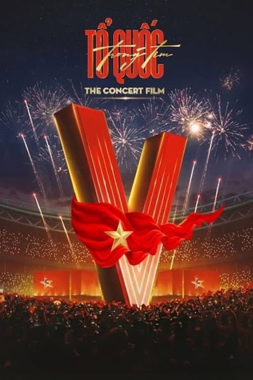 Постер: TỔ QUỐC TRONG TIM: THE CONCERT FILM