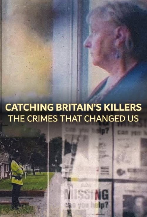 Постер: Catching Britain's Killers: The Crimes That Changed Us