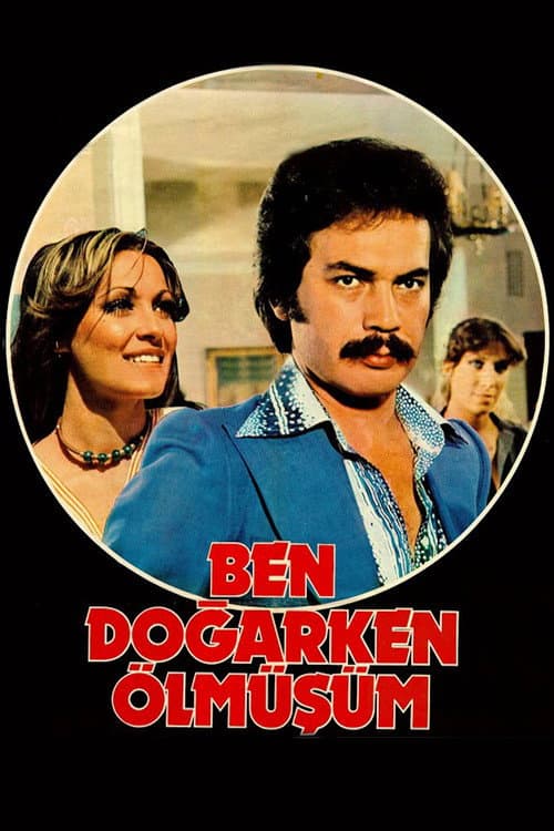 Постер: Ben Doğarken Ölmüşüm