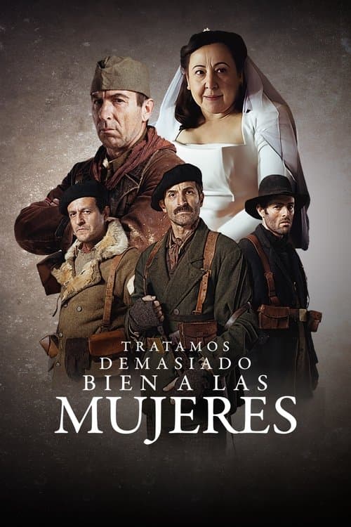 Постер: Tratamos demasiado bien a las mujeres