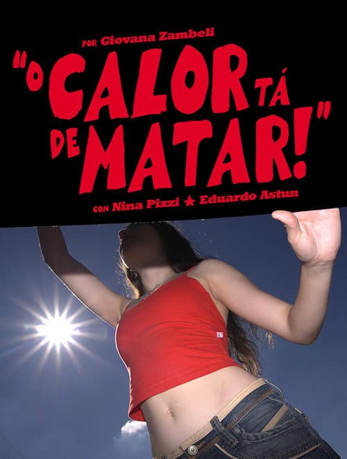 Постер: O Calor Tá de Matar!