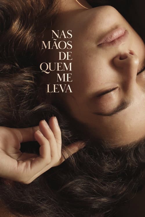 Постер: Nas Mãos de Quem Me Leva