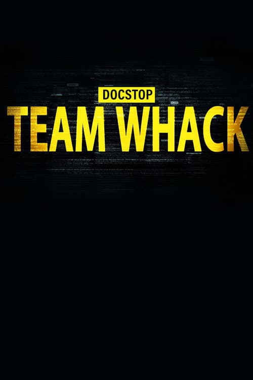 Постер: Team Whack - kaikki on hakkeroitavissa