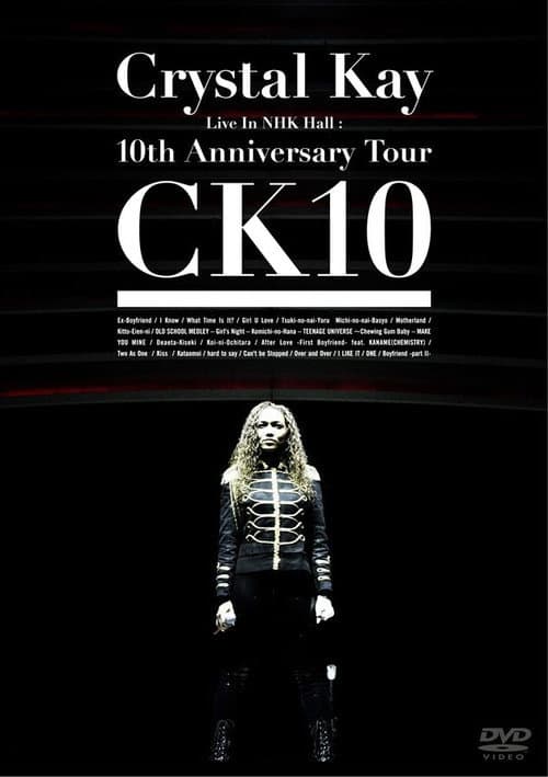 Постер: Crystal Kay Live in NHK Hall: 10th Anniversary Tour CK10