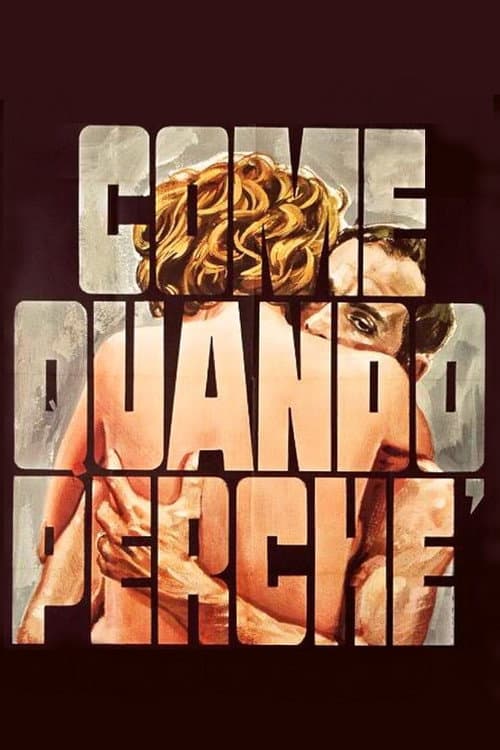 Постер: Come, quando, perché