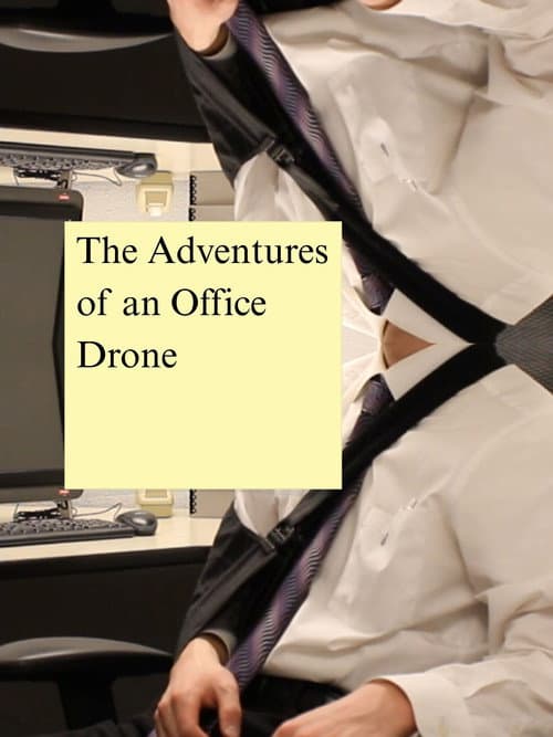 Постер: The Adventures of an Office Drone