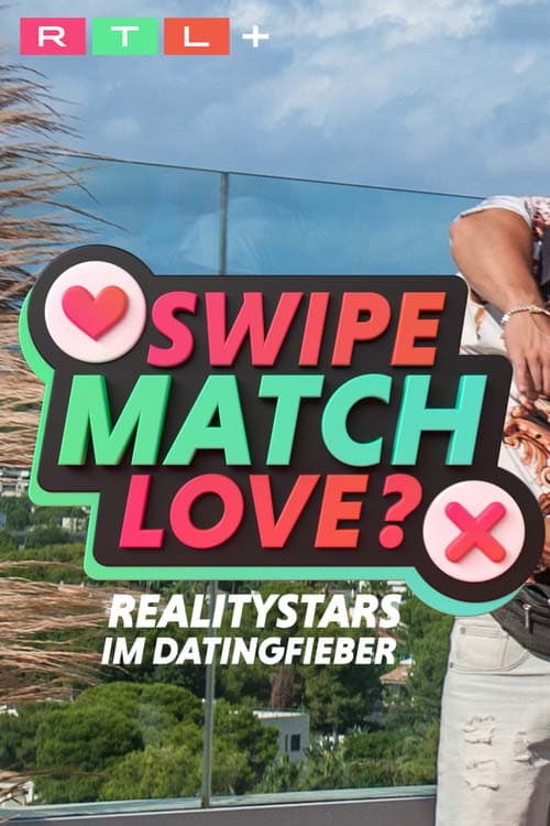 Постер: Swipe, Match, Love? - Realitystars im Datingfieber