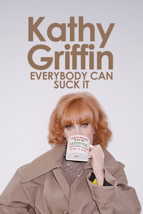 Постер: Kathy Griffin: Everybody Can Suck It