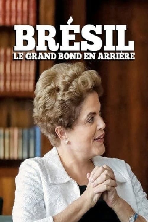 Постер: Brésil: le grand bond en arrière