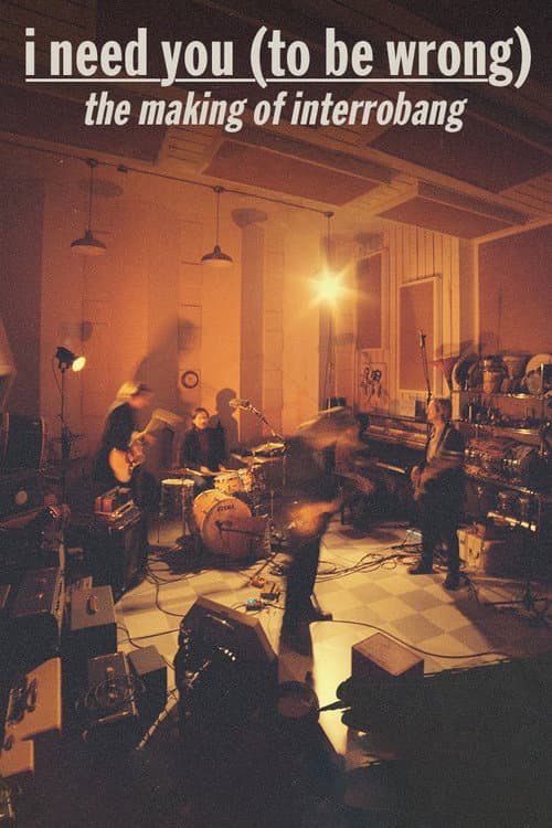 Постер: I Need You (To Be Wrong): The Making of Interrobang