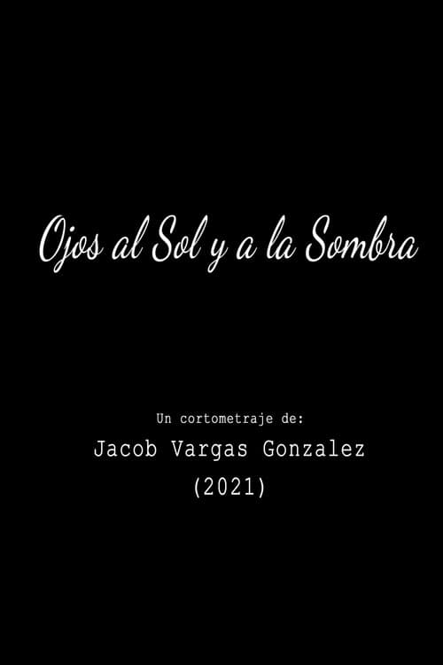 Постер: Ojos al Sol y a la Sombra