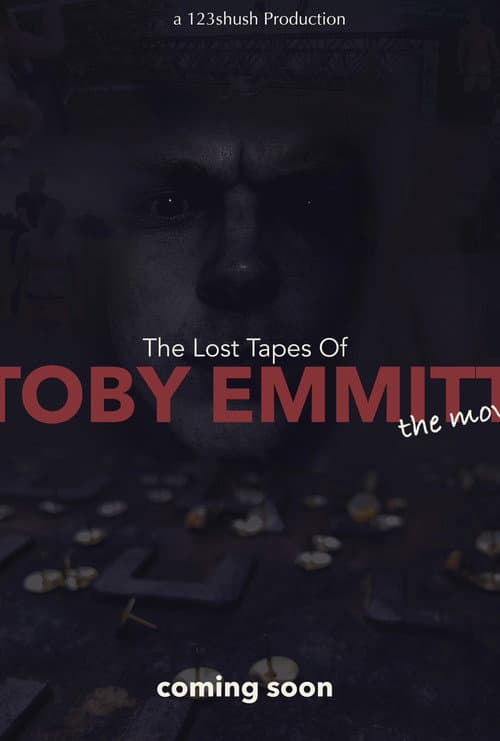 Постер: The Lost Tapes Of Toby Emmitt: The Movie