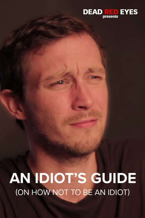 Постер: An Idiot's Guide (On How Not to be an Idiot)