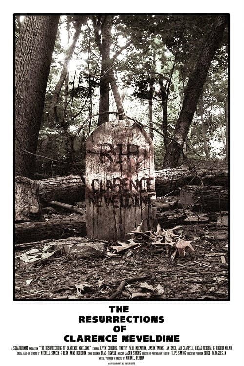 Постер: The Resurrections of Clarence Neveldine
