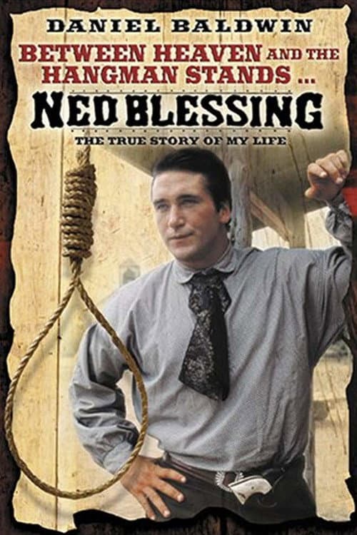 Постер: Ned Blessing: The True Story Of My Life