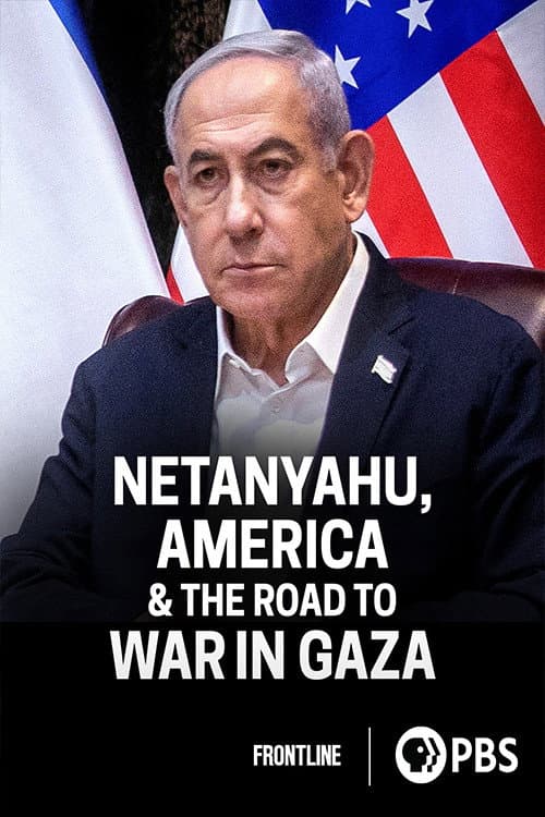 Постер: Netanyahu, America & the Road to War in Gaza