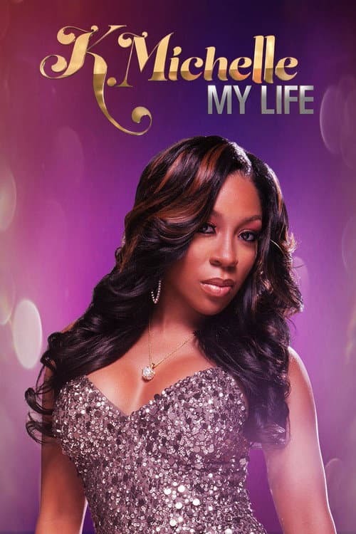 Постер: K.Michelle: My Life
