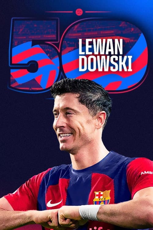 Постер: Lewandowski: 50 goals as a Blaugrana