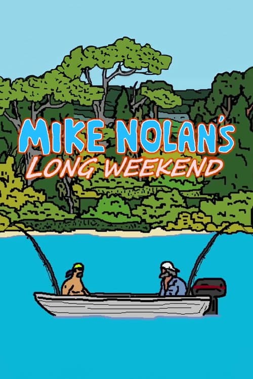 Постер: Mike Nolans Long Weekend