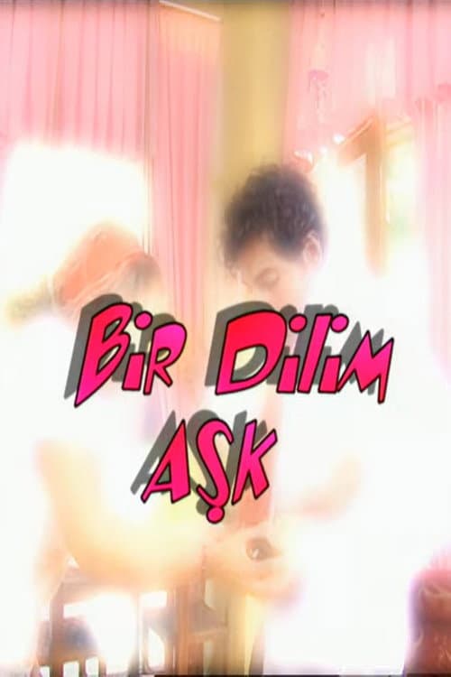 Постер: Bir Dilim Aşk
