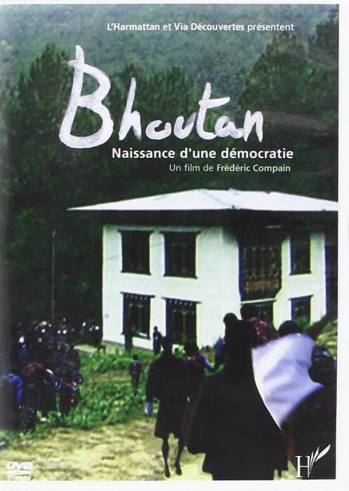 Постер: Bhoutan, la naissance d'une démocratie