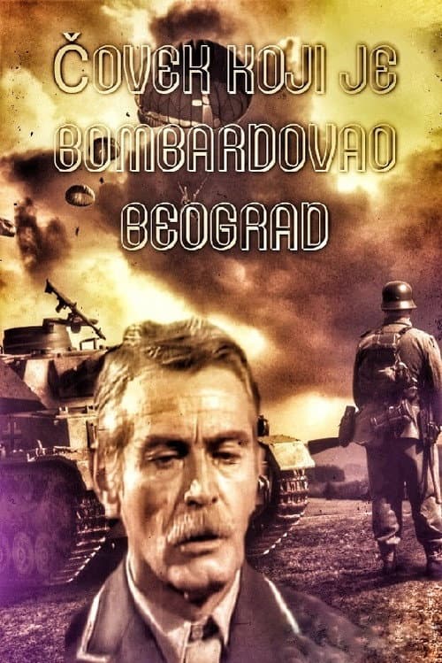 Постер: Čovek koji je bombardovao Beograd