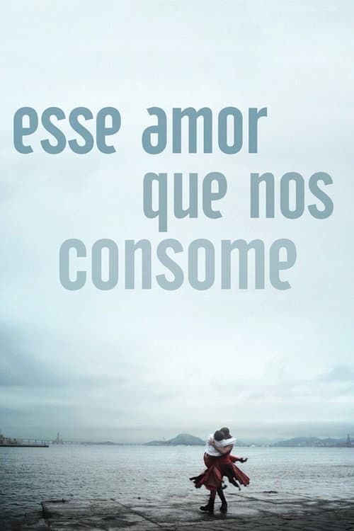 Постер: Esse Amor Que Nos Consome