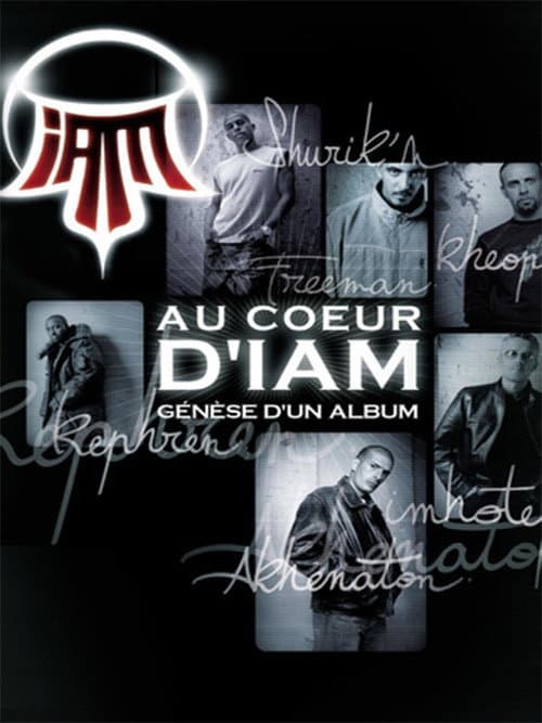 Постер: Au Cœur d'IAM : Génèse d'un album