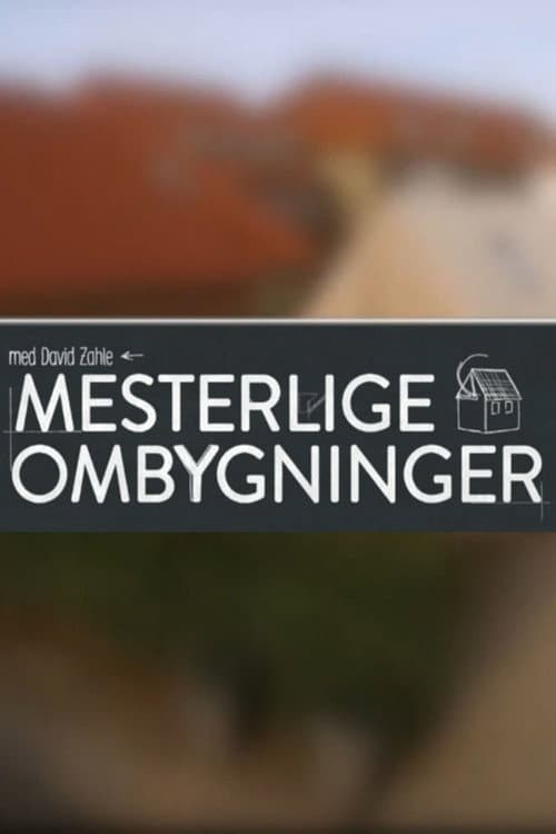Постер: Mesterlige ombygninger