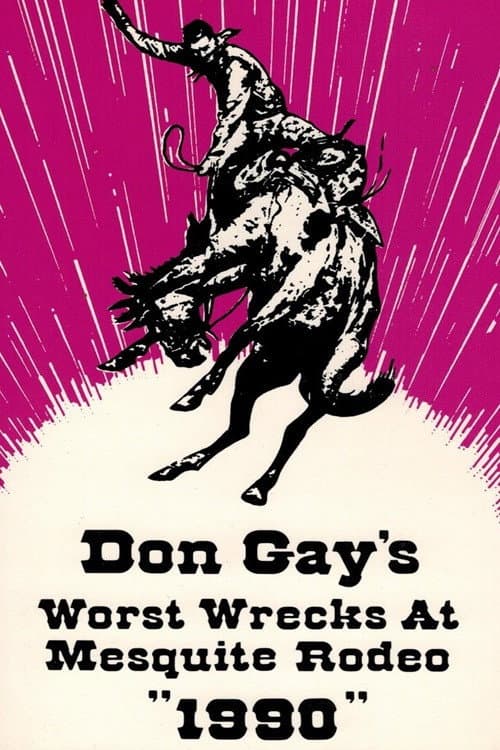 Постер: Don Gay's Worst Wrecks At Mesquite Rodeo 1990