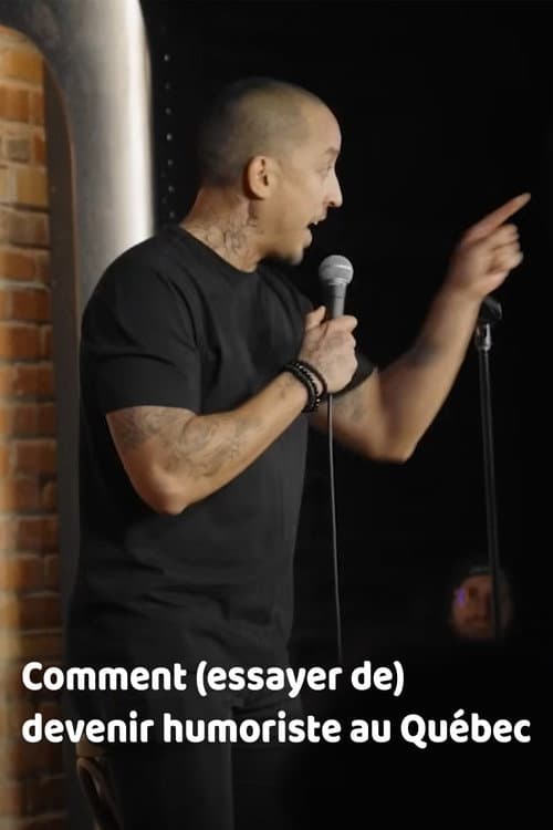 Постер: Comment (essayer de) devenir humoriste au Québec