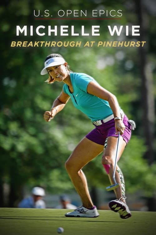 Постер: U.S. Open Epics: Michelle Wie: Breakthrough at Pinehurst