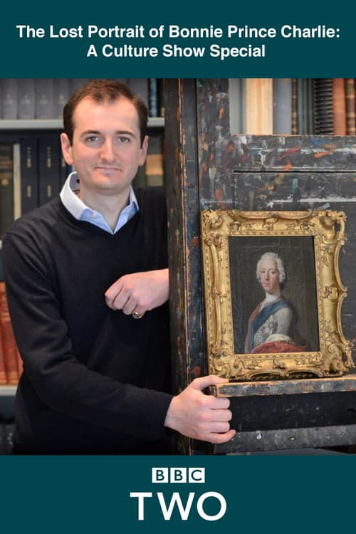 Постер: The Lost Portrait of Bonnie Prince Charlie: A Culture Show Special