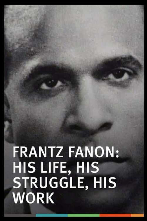 Постер: Frantz Fanon, Une Vie, Un Combat, Une Oeuvre