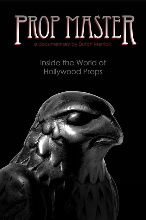 Постер: Prop Master, Inside the World of Hollywood Props