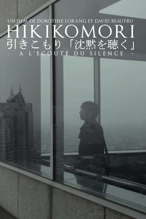 Постер: Hikikomori. A L'Écoute Du Silence