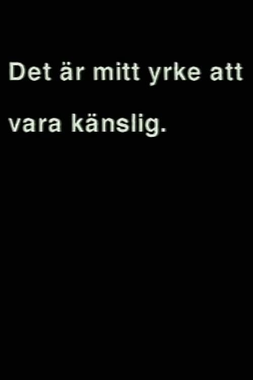 Постер: Det är mitt yrke att vara känslig