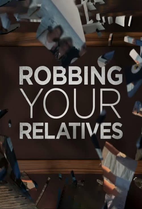 Постер: Robbing Your Relatives