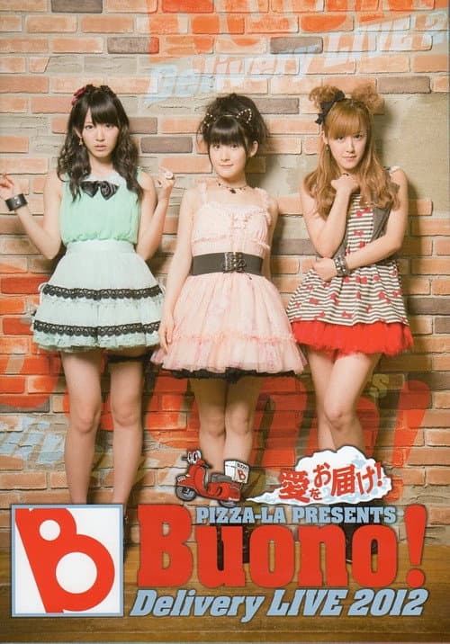 Постер: PIZZA-LA Presents Buono! Delivery LIVE 2012 〜愛をお届け!〜