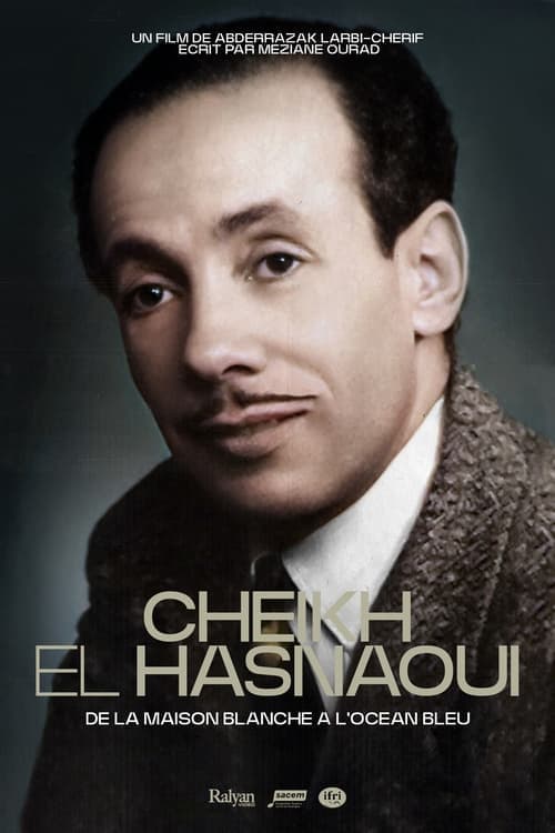 Постер: Cheikh El Hasnaoui, de la maison blanche à l'océan bleu