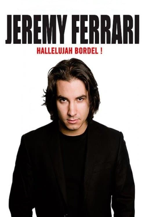 Постер: Jérémy Ferrari - Hallelujah Bordel !